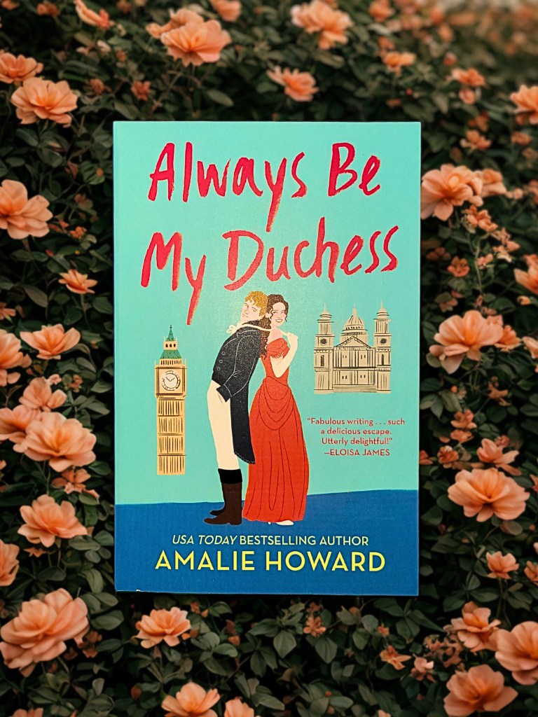 Book cover of 'Always Be My Duchess' by Amalie Howard.